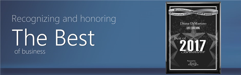 Diana DiMartino has won the Best of Braintree Award in Life Coaching for two consecutive years, qualifying her for the 2017 Braintree Business Hall of Fame